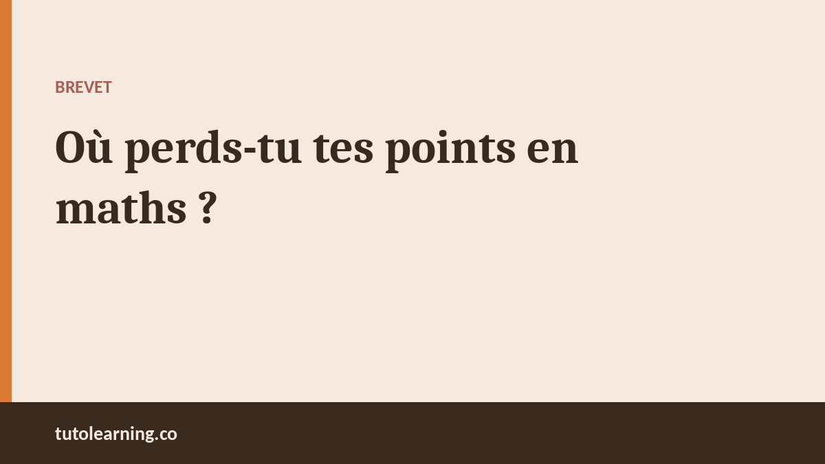Où perds-tu tes points en maths ?